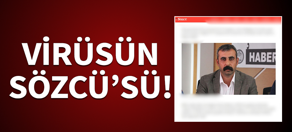 Virüsün Sözcü'sü!