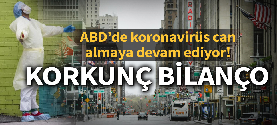 Son dakika... ABD’den ölüm haberleri gelmeye devam ediyor! Korkunç bilanço (Koronavirüs, Corona, Covid-19, Kovid-19)