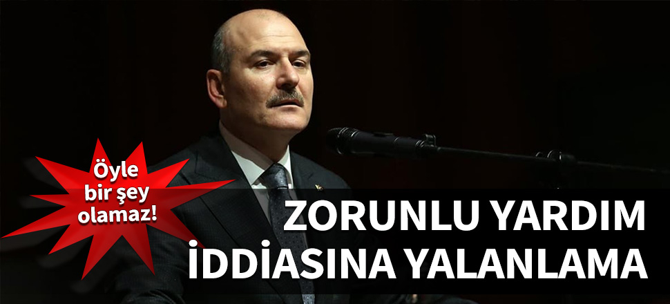 Bakan Soylu: Zorunlu yardım diye bir şey olamaz!