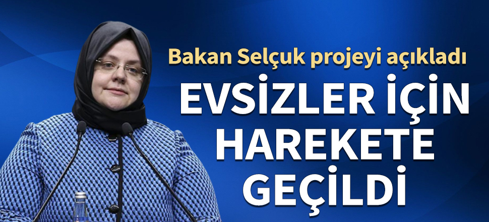 Hükümet evsizler için harekete geçti! Bakan Selçuk yeni projeyi duyurdu...