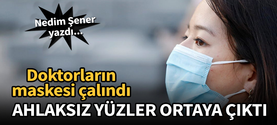 Nedim Şener yazdı: Mars'a giden dünyanın maskesi düştü