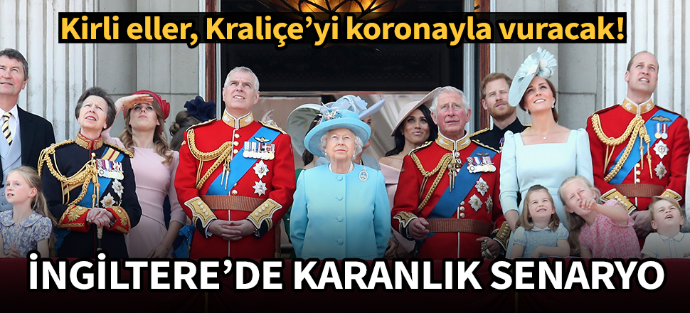 İngiltere'de karanlık senaryo! Kraliçe'yi koronayla vuracaklar