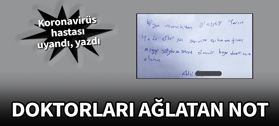 Koronavirüs hastasından doktorları ağlatan not