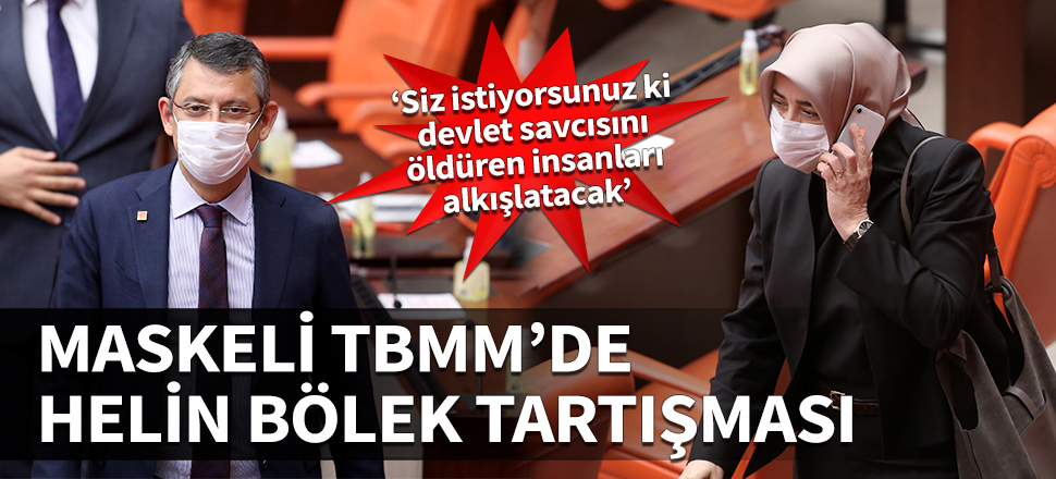 Maskeli TBMM'de 'Helin Bölek' tartışması