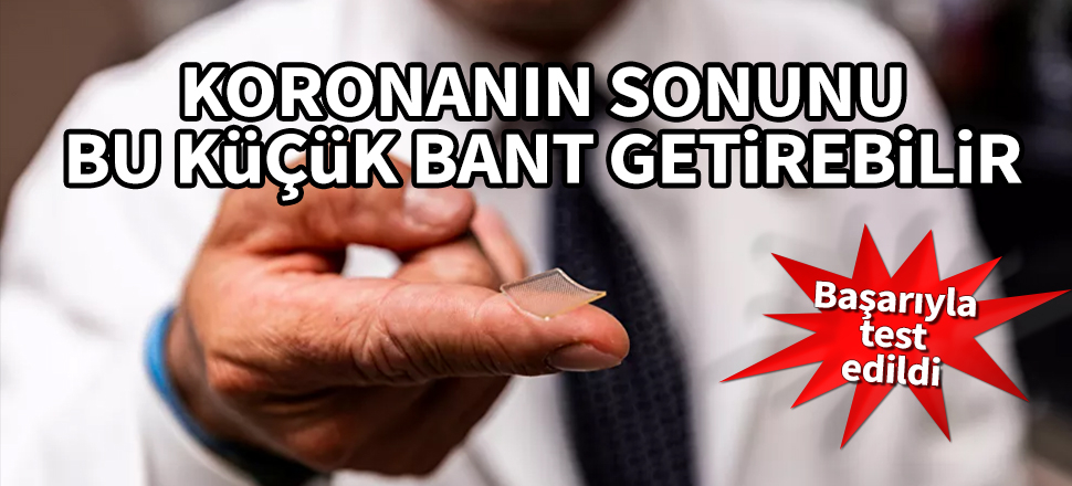Koronanın sonunu bu bant getirebilir! Başarıyla test edildi...