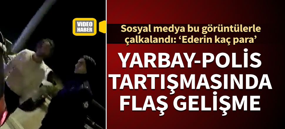 Bursa'daki Yarbay-Polis tartışmasında flaş gelişme