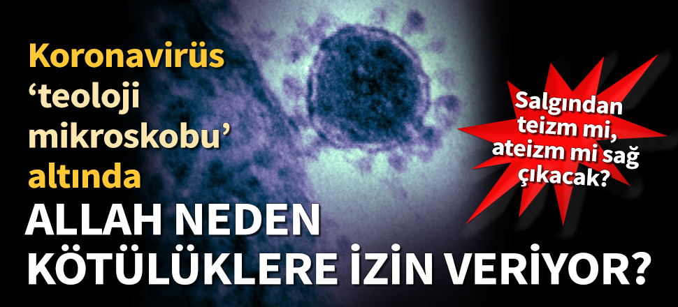 Koronavirüs "teoloji mikroskobu" altında...