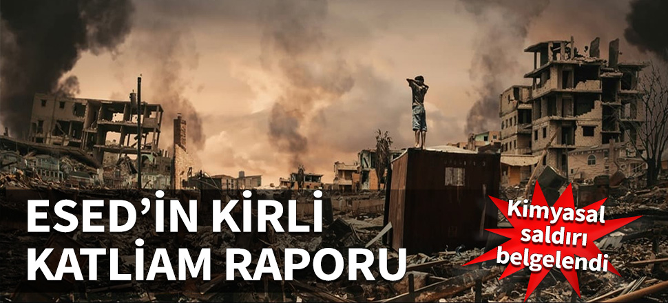 Esed'in kirli katliam raporu açıklandı...