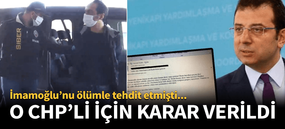 Ekrem İmamoğlu'nu tehdit eden CHP'li tutuklandı!