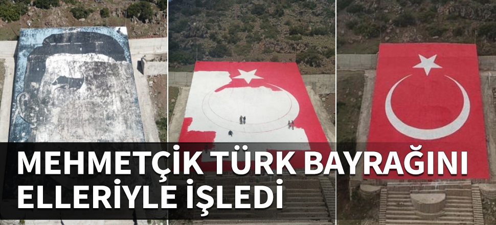 Mehmetçik Türk bayrağını elleriyle işledi