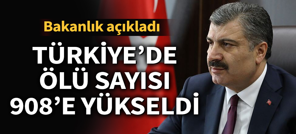 Türkiye'de ölü sayısı 908'e yükseldi...
