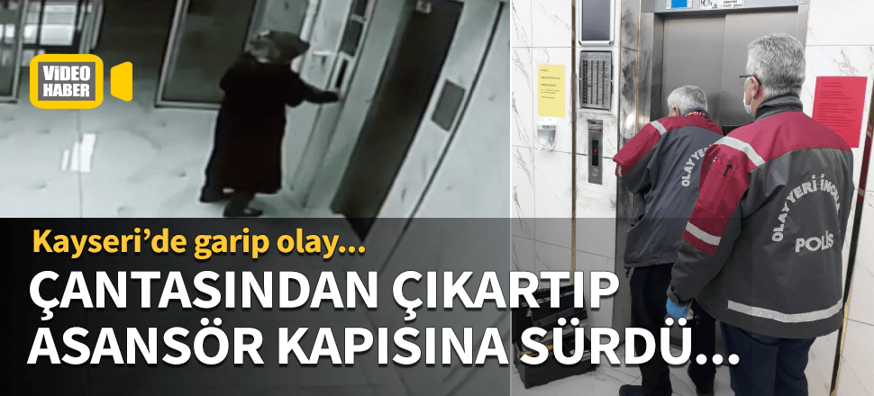 Kayseri'de garip olay! Asansöre sıvı sürerken kameraya yakalandı...