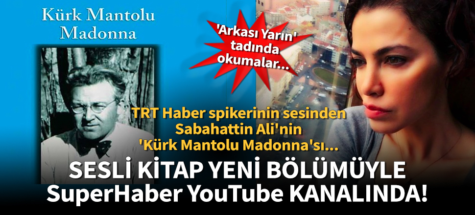 TRT Haber spikerinin sesinden Sabahattin Ali'nin 'Kürk Mantolu Madonna'sı...