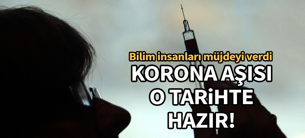 İngiltere'den flaş iddia: Korona aşısı Eylül'de hazır olacak