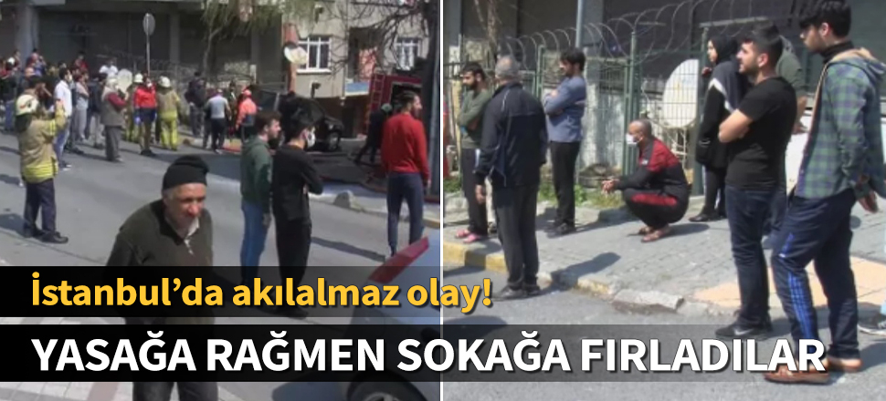 İstanbul'da akılalmaz olay! Yangını gören sokağa fırladı