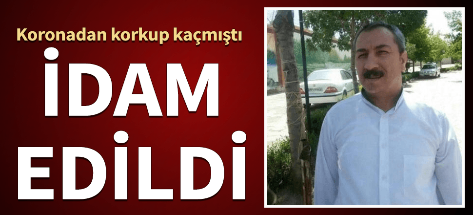 Korona salgını sırasında hapisten kaçmıştı! İdam edildi...