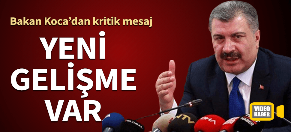 Sağlık Bakanı Koca'dan kritik paylaşım! "Yeni gelişme var" dedi...