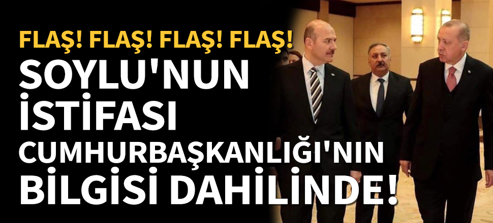 Flaş gelişme... Soylu'nun istifası "Cumhurbaşkanlığı'nın bilgisi dahilinde" iddiası
