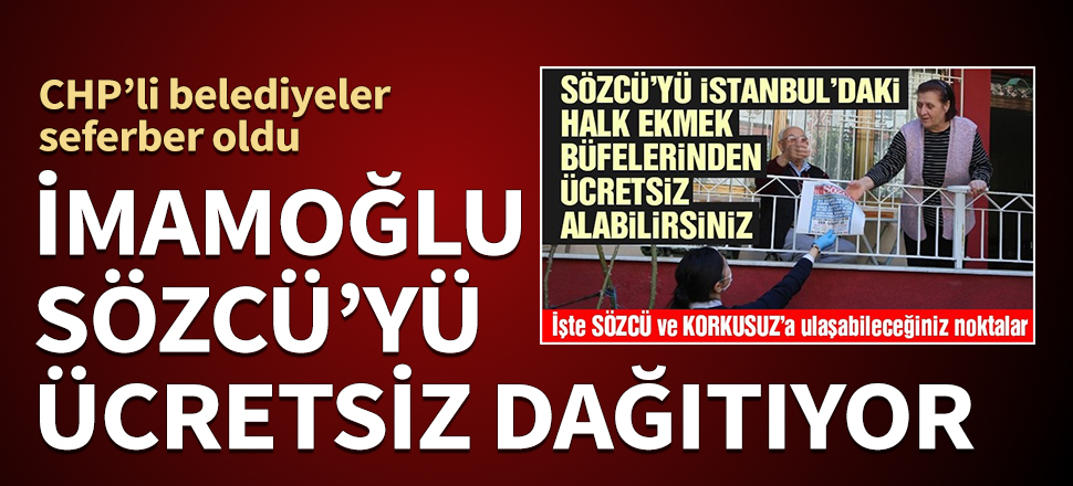 İmamoğlu Sözcü'yü bedava dağıtıyor! CHP'li belediyeler seferber oldu...
