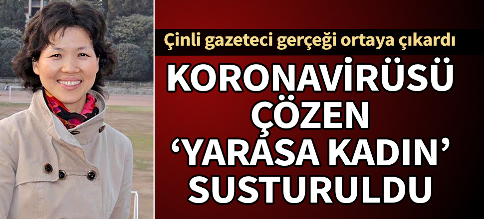 Çinli gazeteci gerçeği ortaya çıkardı! Koronavirüsü çözen bilim insanı susturuldu