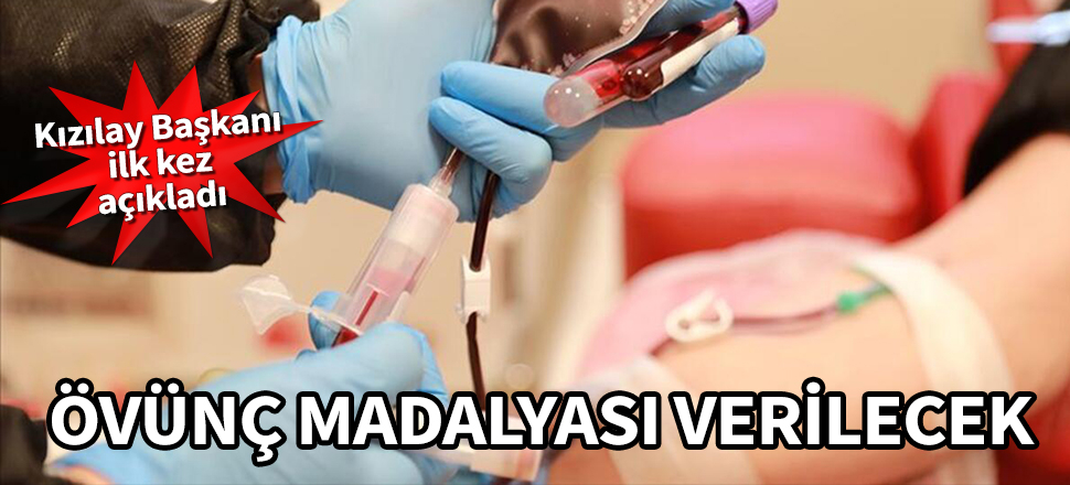 Kızılay Başkanı ilk kez  açıkladı: Övünç madalyası verilecek