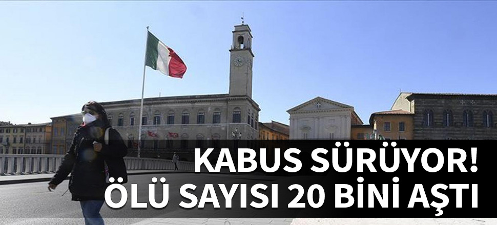 İtalya'da ölü sayısı 20 bini aştı!