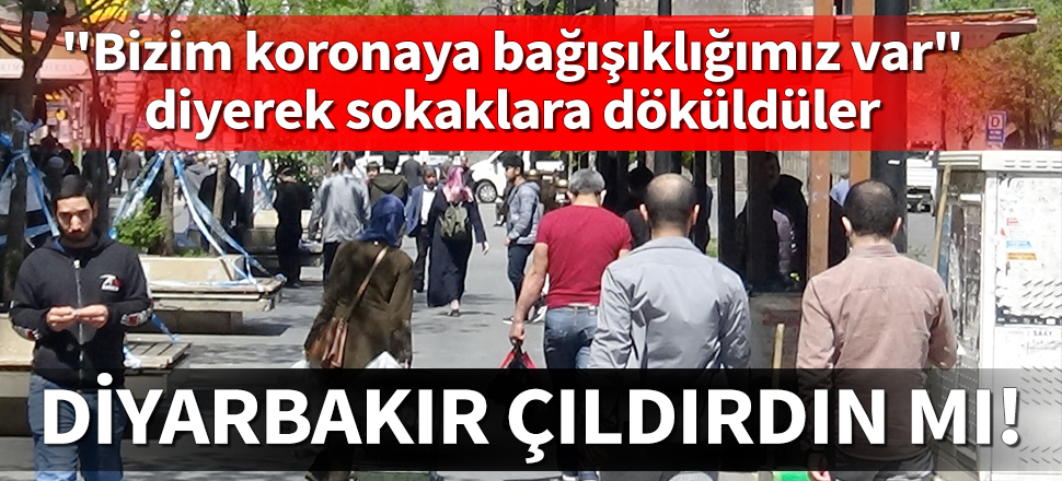"Bizim koronaya bağışıklığımız var" diyerek sokaklara döküldüler