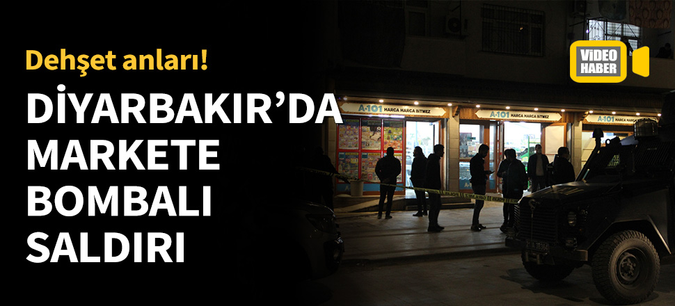 Diyarbakır'da markete bombalı saldırı! Saniye, saniye kaydedildi!