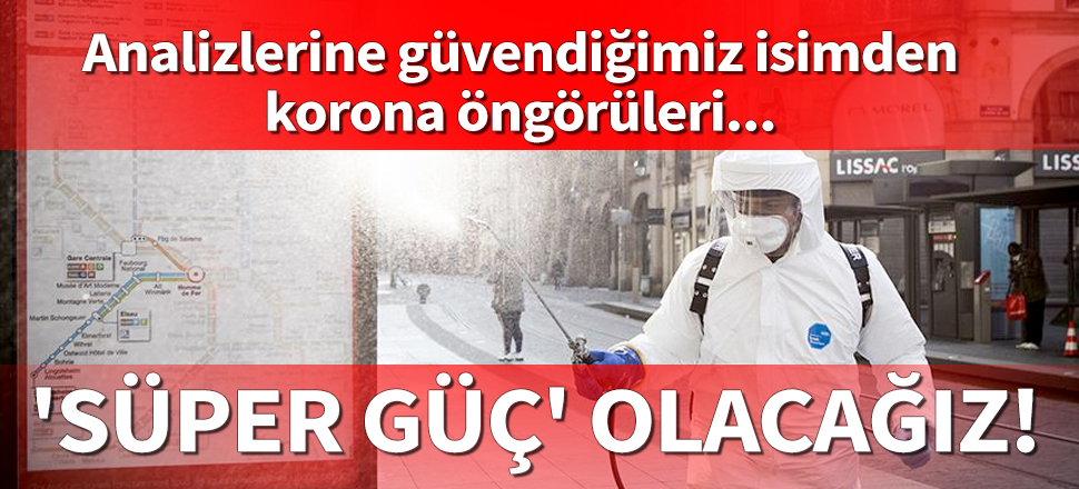 Korona analizleri: Türkiye'ye "süper güç" olma yolu açılıyor!...
