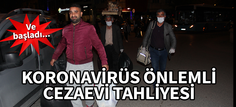 Ve başladı... Cezaevi tahliyelerinde koronavirüs önlemi
