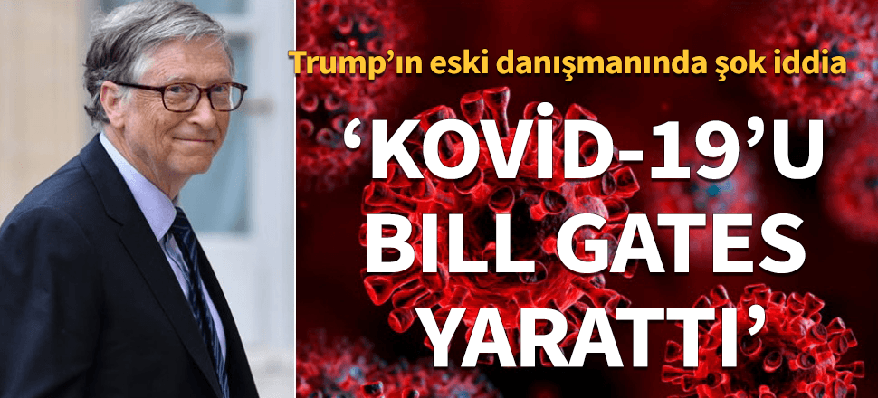 "Bill Gates insanlara mikroçip takmak için koronavirüsü yarattı"