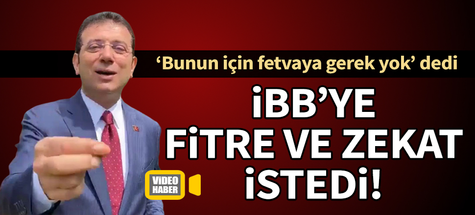 Ekrem İmamoğlu, İBB için fitre ve zekat istedi