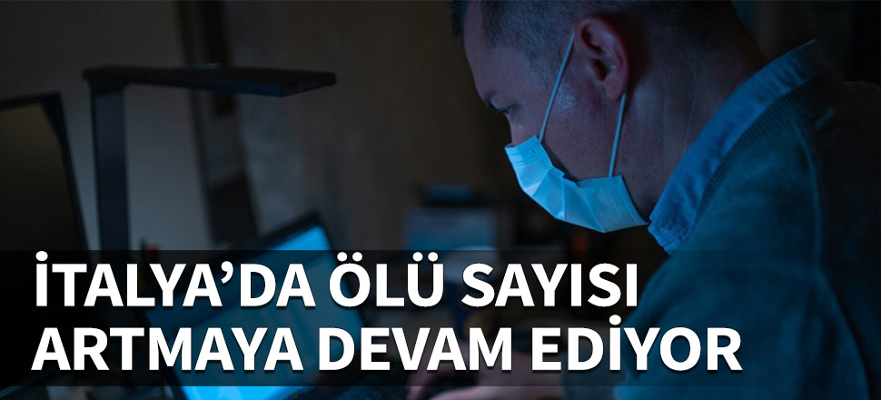 İtalya'da 24 saatte 578 kişi yaşamını yitirdi!