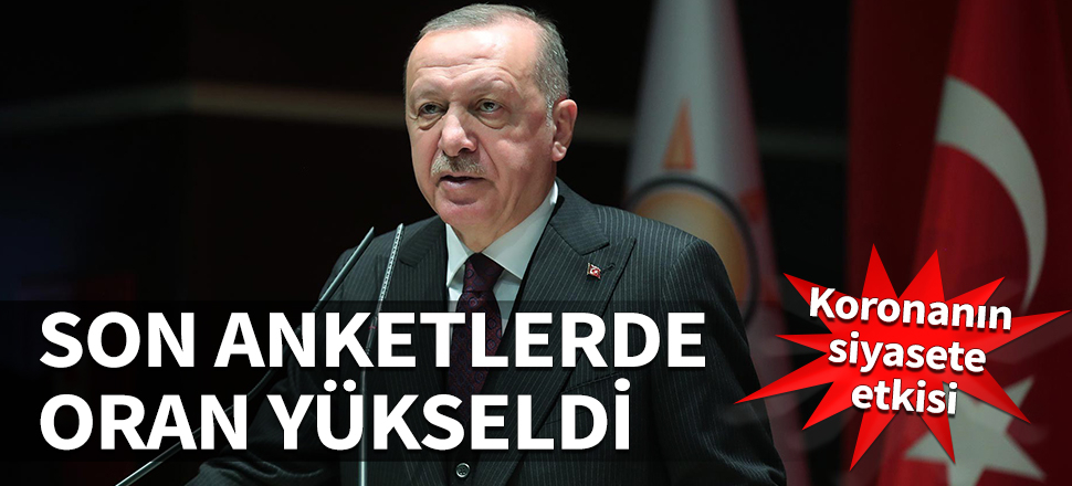 Koronanın siyasete etkisi! Son anketlerde oran yükseldi