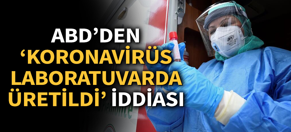 Son dakika... ABD, koronavirüsün Çin'deki bir laboratuvardan çıkmış olma ihtimalini araştırıyor