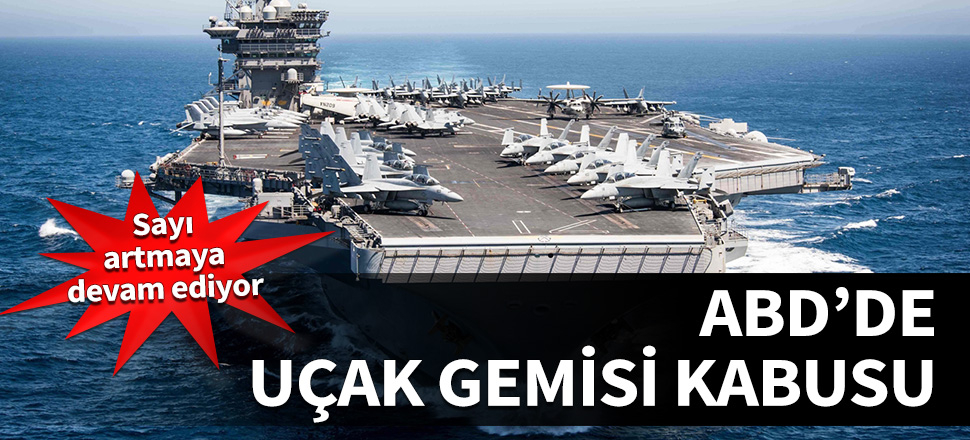 ABD'de uçak gemisi kabusu sürüyor...