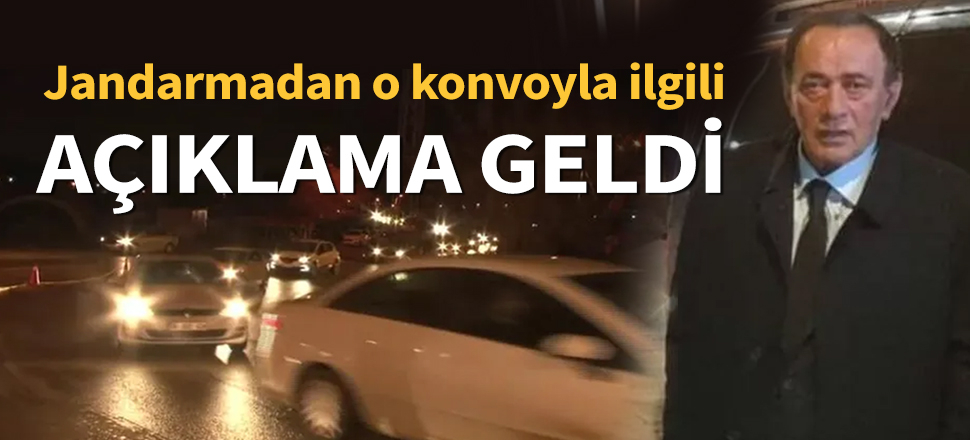 Son dakika... Jandarma’dan açıklama geldi: Çakıcı’nın değil mesaisi biten memurların araçları