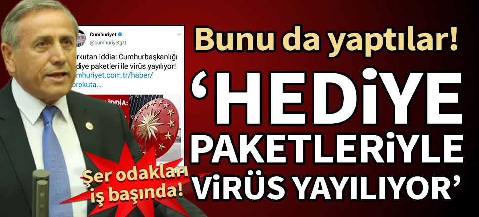 CHP'li Kaya'dan skandal açıklama: Cumhurbaşkanlığı hediye paketleriyle virüs yayılıyor