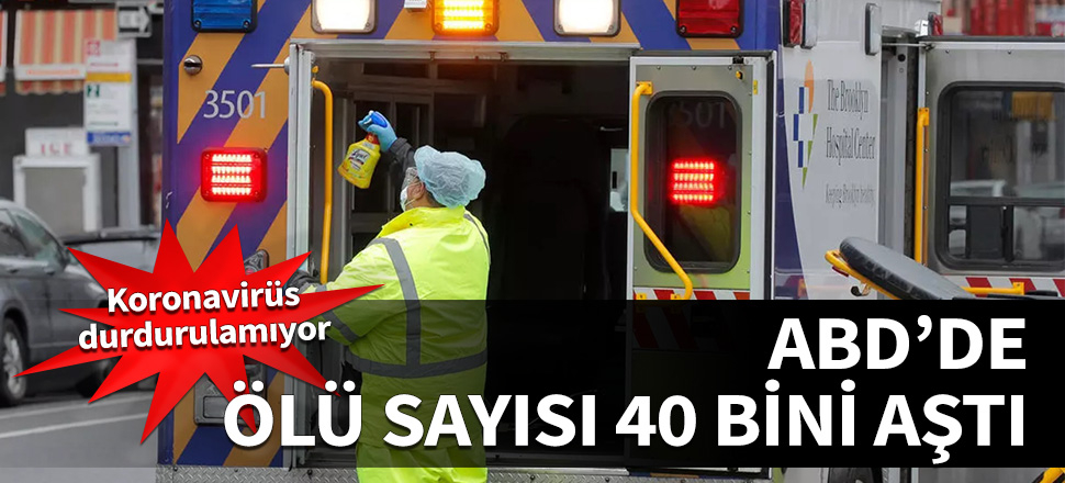 ABD'de can kaybı 40 bini aştı...