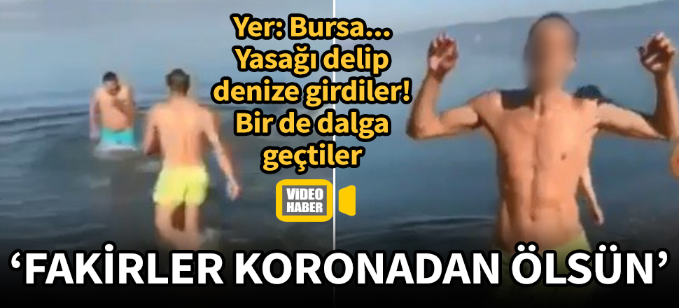 'Fakirler koronadan ölsün' diyerek yasağı deldiler