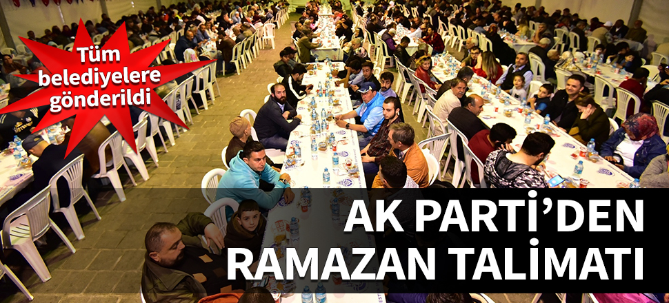 AK Parti'den Ramazan talimatı! Tüm belediyelere gönderildi