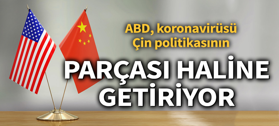 Son dakika... ABD, koronavirüsü Çin politikasının parçası haline getiriyor (Kovid-19, Corona, Covid-19)