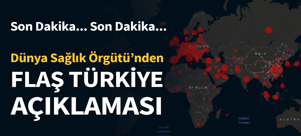 Son dakika... Dünya Sağlık Örgütü'nden kritik Türkiye açıklaması!