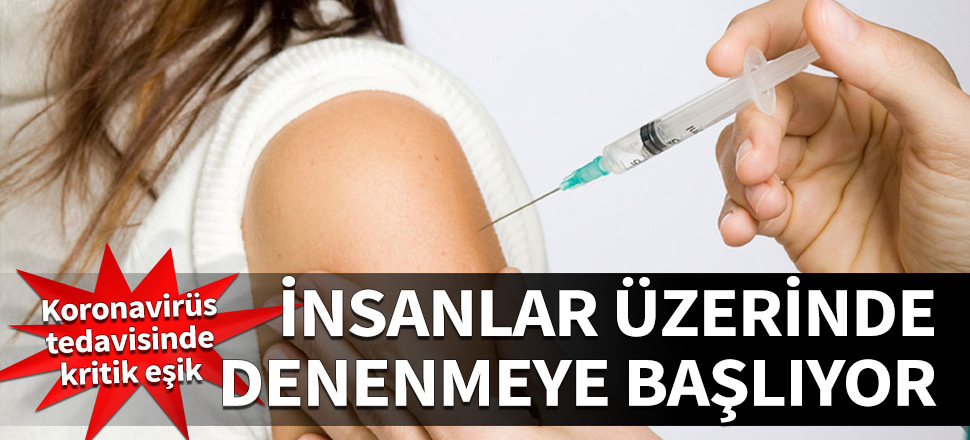 Koronavirüsün tedavisinde kritik eşik! İnsanlar üzerinde denenecek!