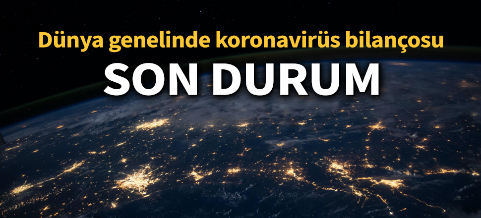 Son dakika... Dünya genelinde koronavirüs bilançosu: Ölü sayısı 184 bin 263