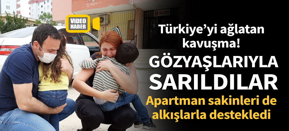 Son dakika... Sağlıkçı anne ve baba, 1 aydır görmedikleri çocuklarına gözyaşlarıyla kavuştu