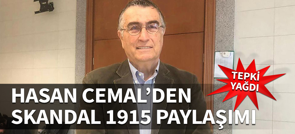 Tepki yağdı! Hasan Cemal'den skandal 1915 paylaşımı...