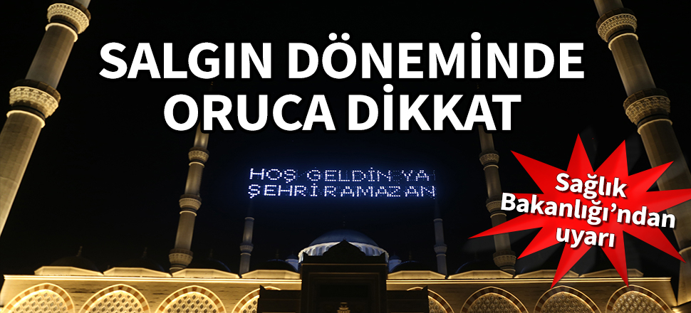 Sağlık Bakanlığı'ndan uyarı: Salgın döneminde oruca dikkat