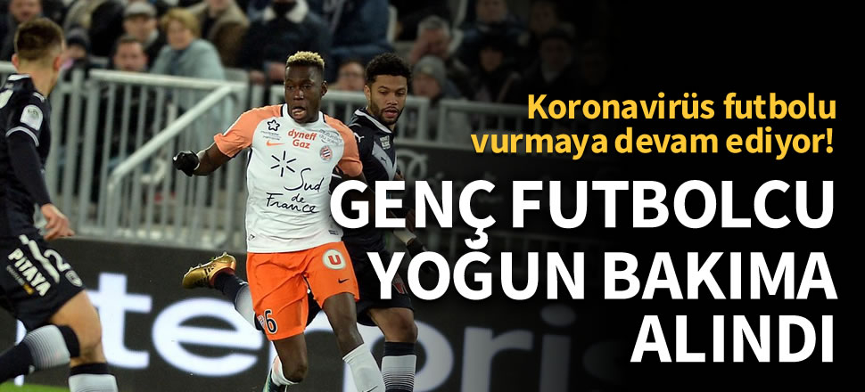 Genç futbolcu koronavirüsten yoğun bakımda