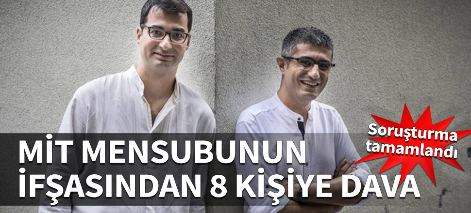 MİT mensubunun ifşası... 8 şüpheli hakkında dava açıldı...